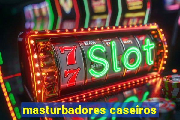 masturbadores caseiros